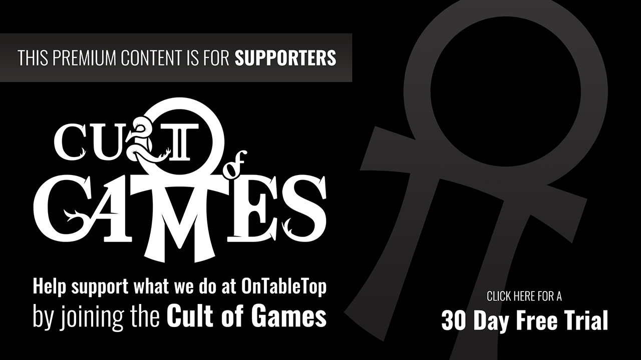 Help support what we do at OnTableTop by joining the Cult of Games - Click Here